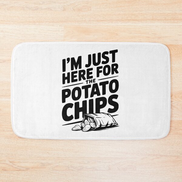 Item preview, I'm Just Here For The Potato Chips designed and sold by Frank Ring.
