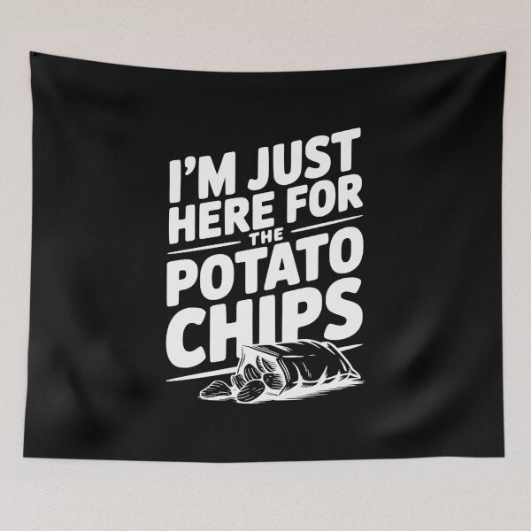 Item preview, I'm Just Here For The Potato Chips designed and sold by Frank Ring.