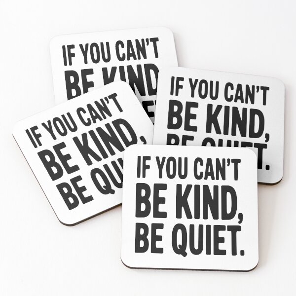 Item preview, If You Can't Be Kind, Be Quiet designed and sold by Frank Ring.