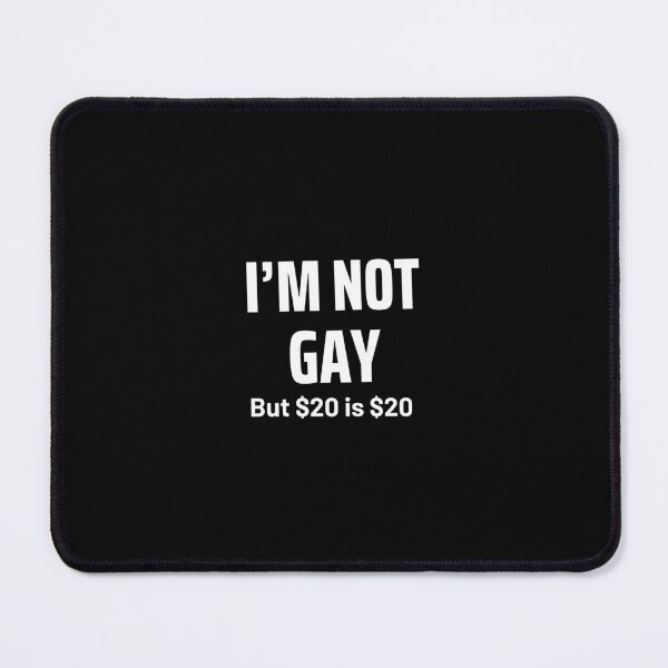 Item preview, im not gay but 20$ is a 20$ designed and sold by cloudzer0000.