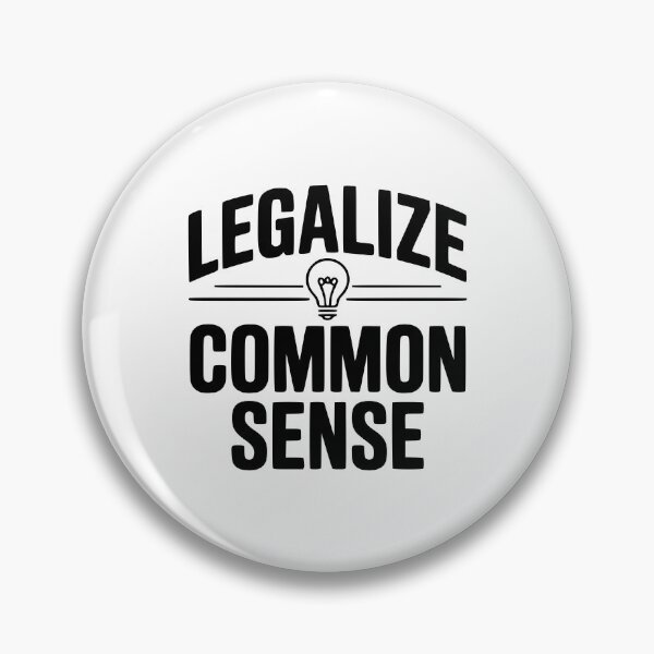 Item preview, Legalize Common Sense designed and sold by Frank Ring.
