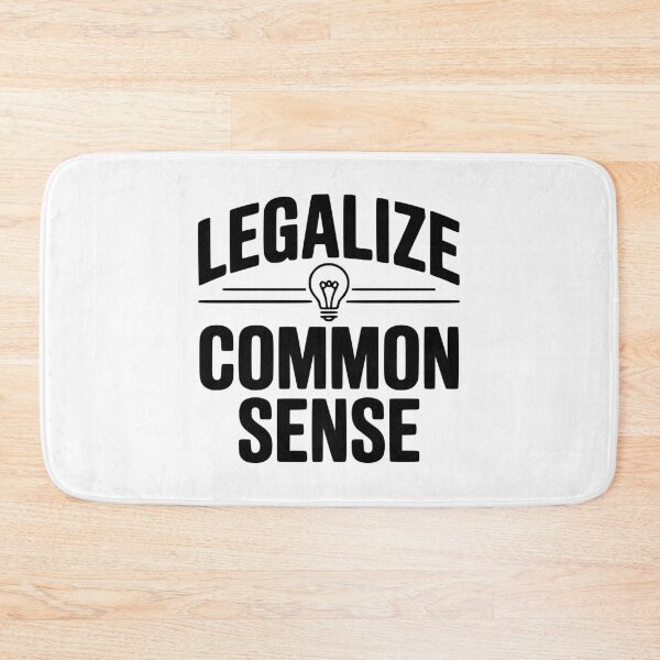 Item preview, Legalize Common Sense designed and sold by Frank Ring.