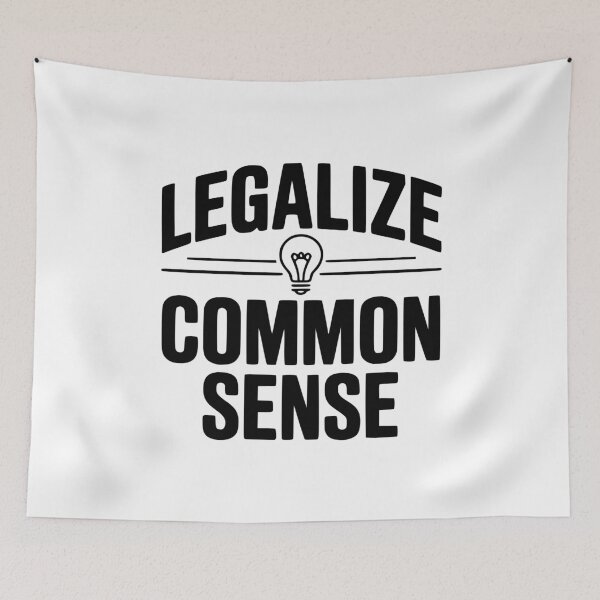 Item preview, Legalize Common Sense designed and sold by Frank Ring.