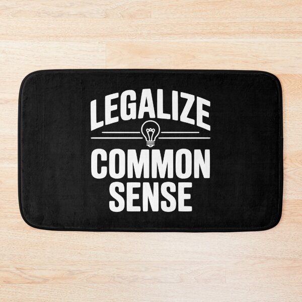 Item preview, Legalize Common Sense designed and sold by Frank Ring.