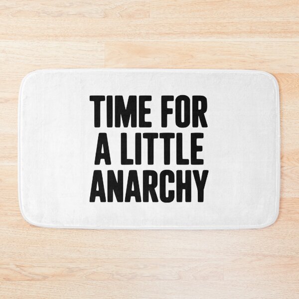 Item preview, Time For A Little Anarchy designed and sold by Frank Ring.