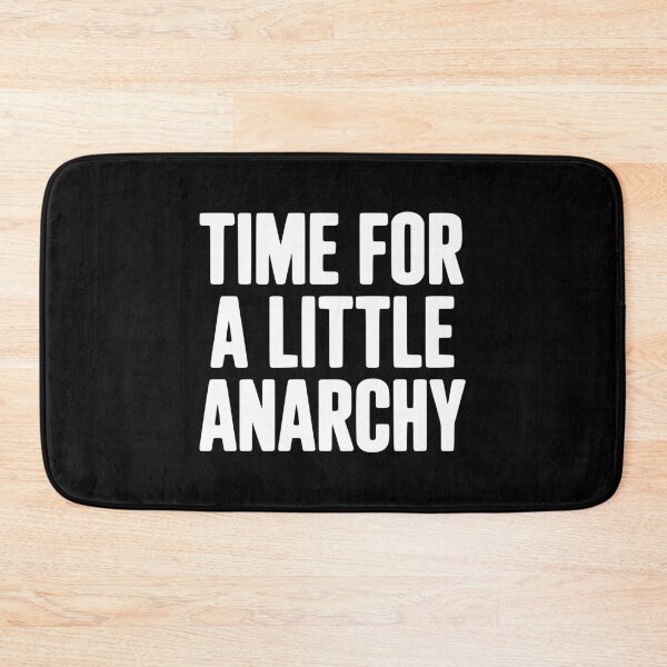 Item preview, Time For A Little Anarchy designed and sold by Frank Ring.