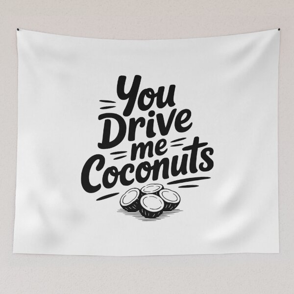 Item preview, You Drive Me Coconuts designed and sold by Frank Ring.