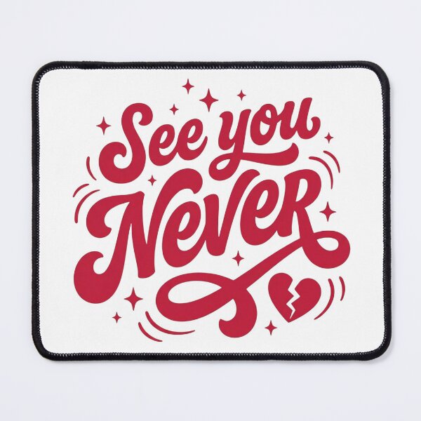 Item preview, See You Never Script Typography, Breakup Attitude, Goodbye Ex Energy designed and sold by thesplitshop.
