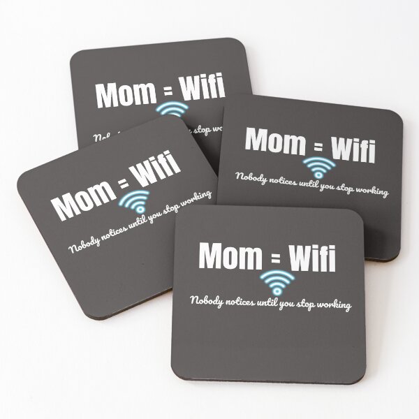 Item preview, Mom = WiFi – Nobody Notices Until You Stop Working | Funny Mom Life Quote designed and sold by lielie99.