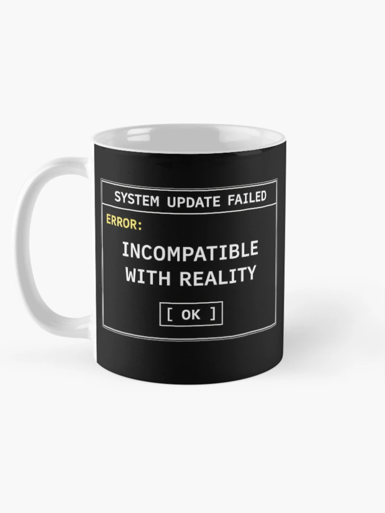 Thumbnail 5 of 6, Coffee Mug, System Update Failed – Incompatible With Reality | Retro Computer Error Humor designed and sold by Mad Factory Designs.