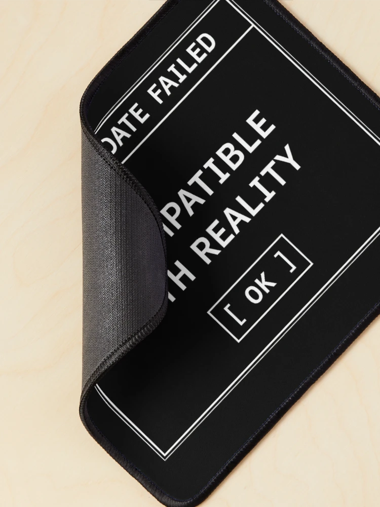 Thumbnail 2 of 5, Mouse Pad, System Update Failed – Incompatible With Reality | Retro Computer Error Humor designed and sold by Mad Factory Designs.