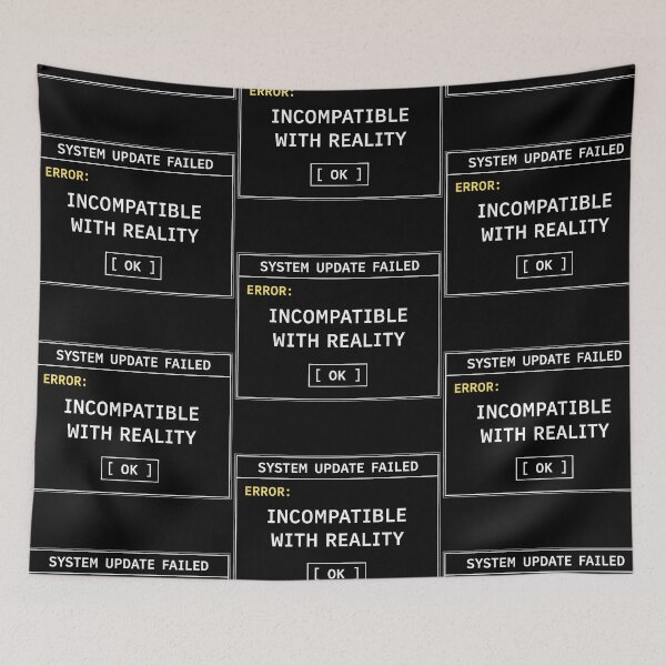 Item preview, System Update Failed – Incompatible With Reality | Retro Computer Error Humor designed and sold by Mad Factory Designs.