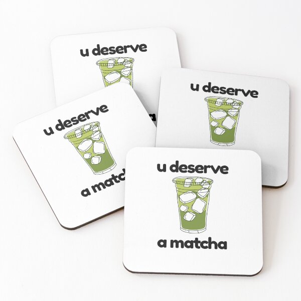 Item preview, u deserve a matcha designed and sold by Niji Hibana.