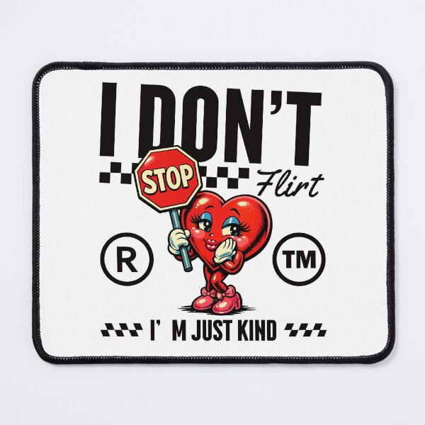Item preview, I don't flirt, I'm just kind designed and sold by Peerless-Prime.