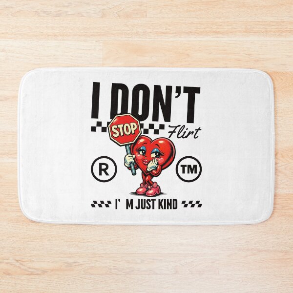 Item preview, I don't flirt, I'm just kind designed and sold by Peerless-Prime.
