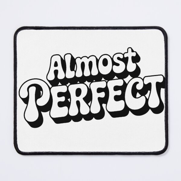 Item preview, Almost Perfect designed and sold by Idrojibz.