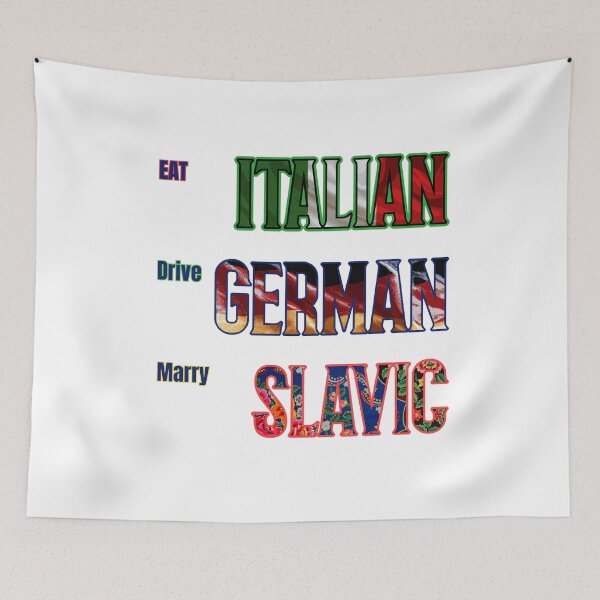 Item preview, Eat Italian, Drive German, Marry Slavic - Cultural Heritage Aesthetic designed and sold by MikesLab.