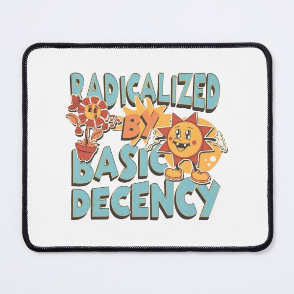Item preview, Radicalized By Basic Decency Strengthens The Fight For Equality designed and sold by SkeletonsDanger.