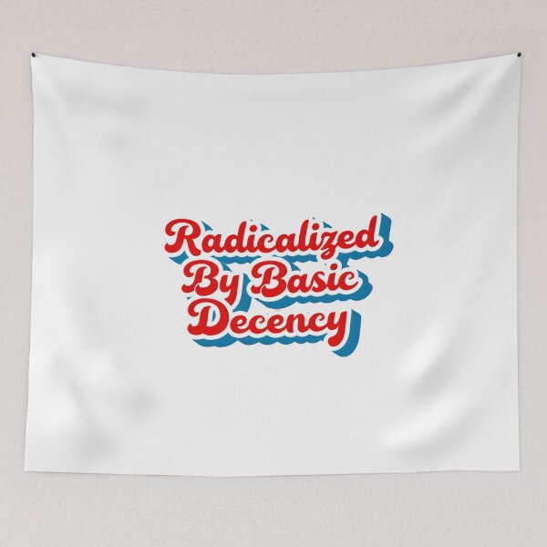 Item preview, Radicalized By Basic Decency Demands Justice And Accountability designed and sold by SkeletonsDanger.