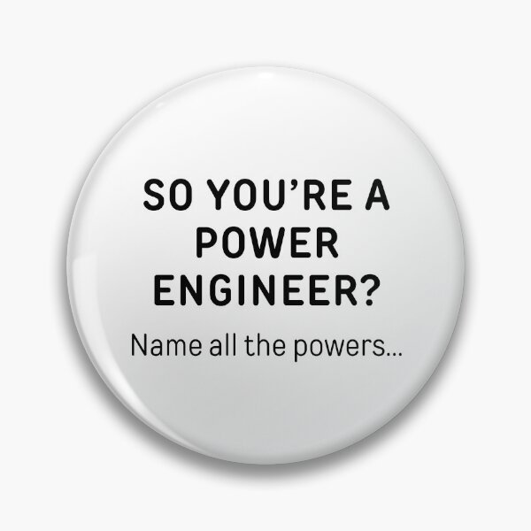 Item preview, So You’re A Power Engineer? Funny Meme designed and sold by ThePungineer.