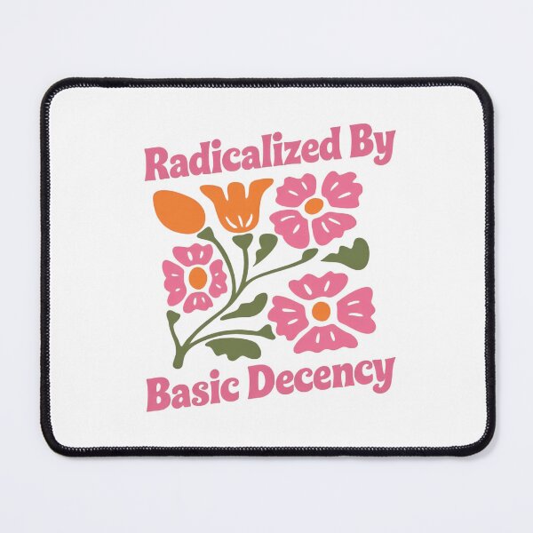 Item preview, Radicalized By Basic Decency Challenges Inequality Everywhere designed and sold by SkeletonsDanger.