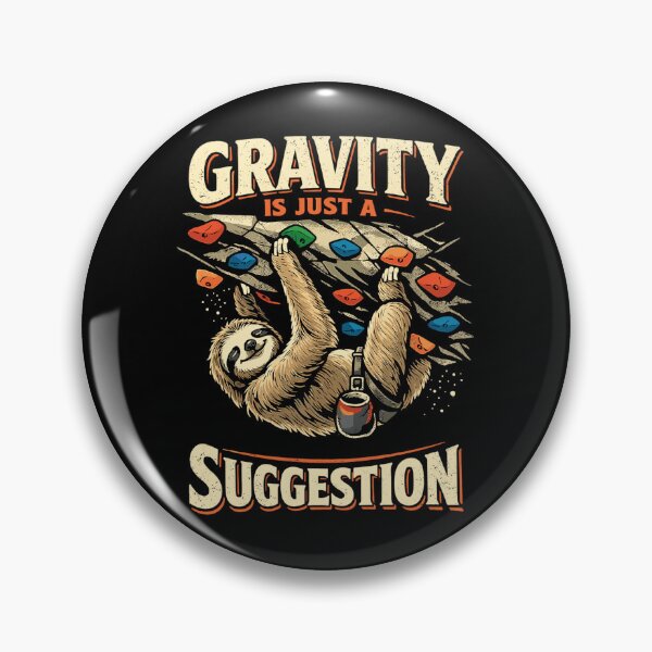 Item preview, Sloth Bouldering: Gravity Is Just A Suggestion designed and sold by Pineapple-Tree.