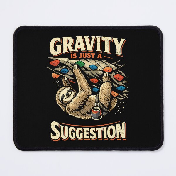 Item preview, Sloth Bouldering: Gravity Is Just A Suggestion designed and sold by Pineapple-Tree.