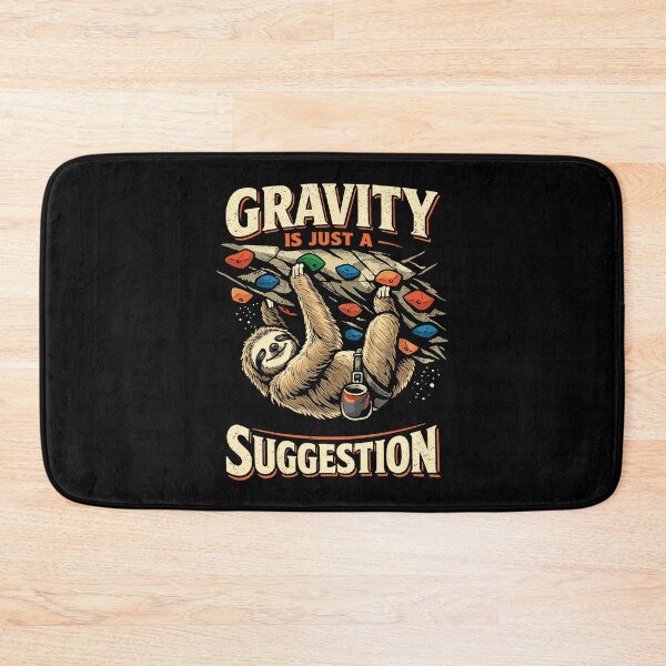 Item preview, Sloth Bouldering: Gravity Is Just A Suggestion designed and sold by Pineapple-Tree.