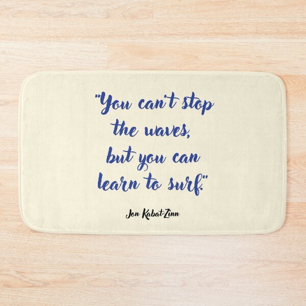 Item preview, You can't stop the waves . . . Jon Kabat-Zinn Quotation designed and sold by CharlottePlaceArt.