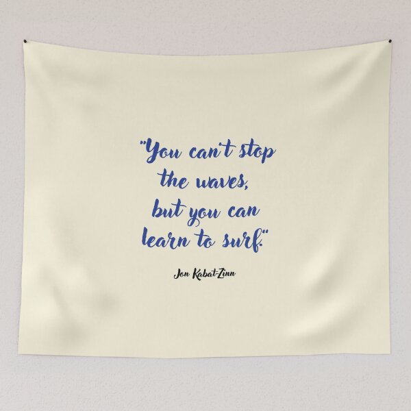Item preview, You can't stop the waves . . . Jon Kabat-Zinn Quotation designed and sold by CharlottePlaceArt.
