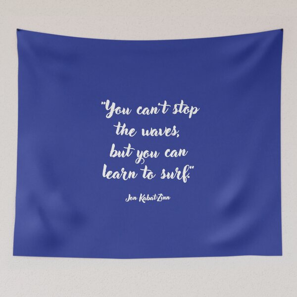 Item preview, You can't stop the waves . . . Jon Kabat-Zinn Quotation designed and sold by CharlottePlaceArt.