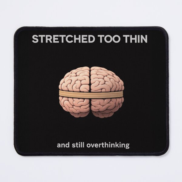Item preview, Stretched Too Thin - And Still Overthinking! designed and sold by apex.vibe.
