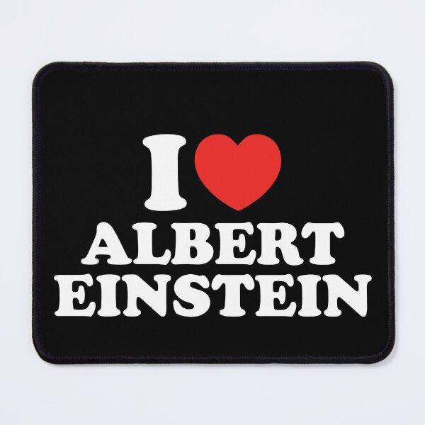 Item preview, I Love Albert Einstein designed and sold by shitpostee.