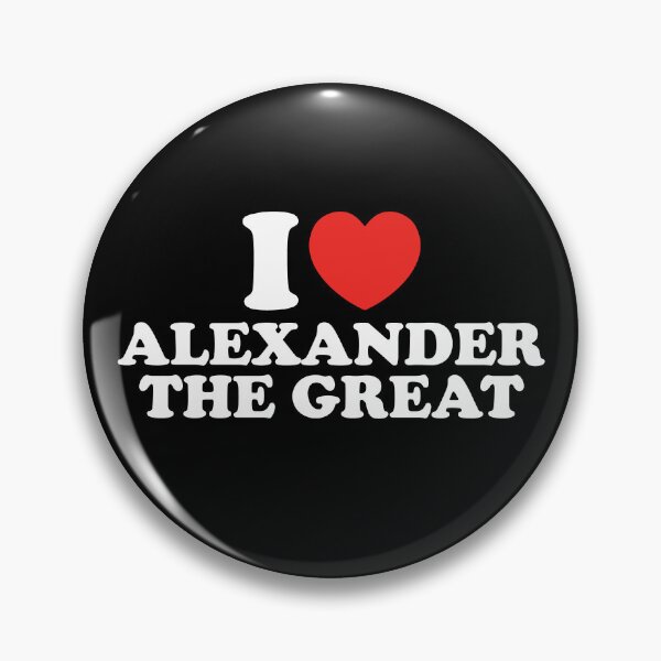 Item preview, I Love Alexander The Great designed and sold by shitpostee.