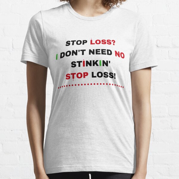 Stop Loss Merch Camiseta esencial