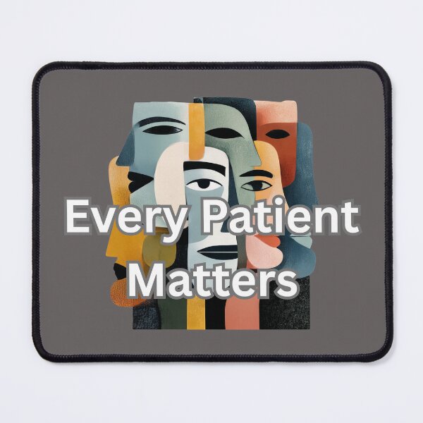 Item preview, Every Patient Matters – Healthcare Worker Appreciation Design designed and sold by AmoebaPress.