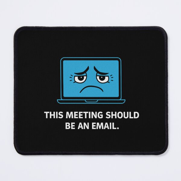 Item preview, This Meeting Should Be an Email designed and sold by meesara.