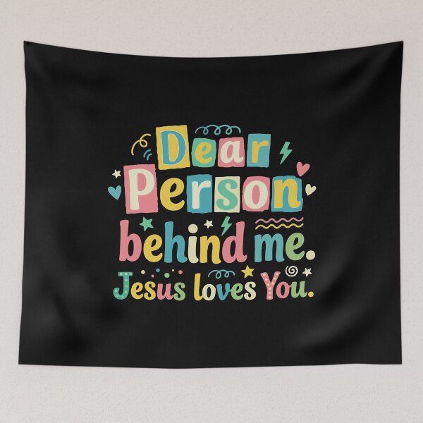 Item preview, Dear person behind me Jesus loves you designed and sold by HandicraftArt.