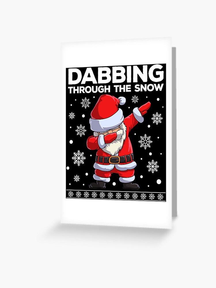 Dabbing Through The Snow Funny Santa Christmas Gift T-Shirt Dabbing Through The Snow Funny Santa Christmas Gift T-Shirt