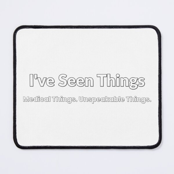 Item preview, Funny Nurse Gift - I've Seen Things - Medical Humor Shirt designed and sold by houseoflushella.