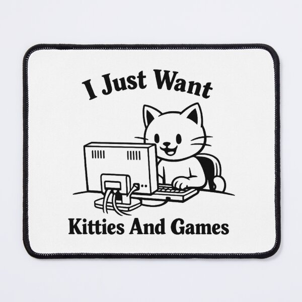 Item preview, I Just Want Kitties And Games designed and sold by ContTraders.