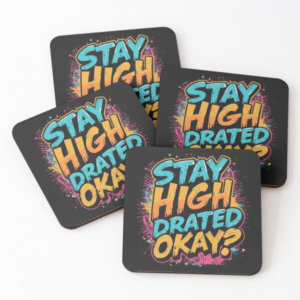 Item preview, STAY HIGH DRATED OKAY? designed and sold by brokenalchemy.