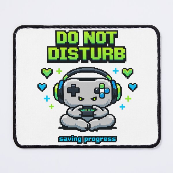 Item preview,  Do Not Disturb - Pixel Gamer Robot Saving Progress designed and sold by A-M-G-Shop.