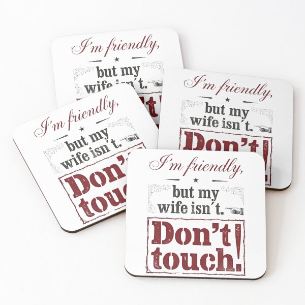 Item preview, I´m Friendly, But My Wife Isn´t. Don´t Touch. designed and sold by Sketch-Shack.