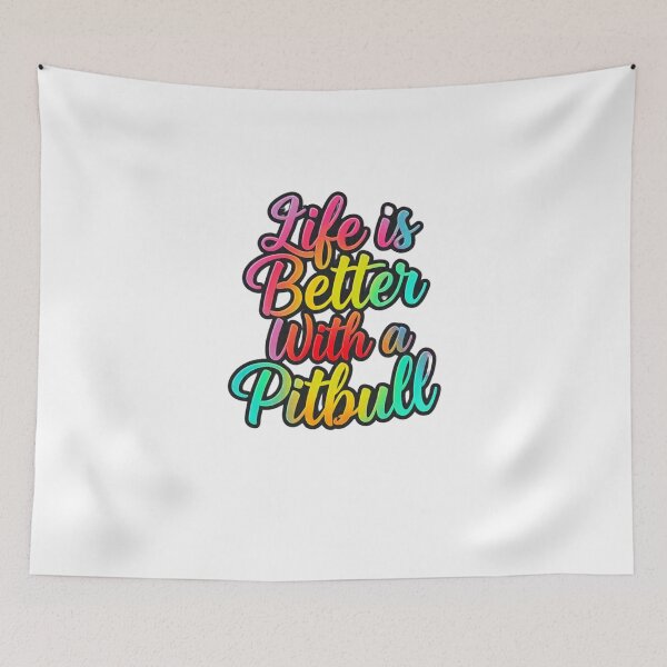 Item preview, Life is Better with a Pitbull Colorful Script  designed and sold by My Pitbull Place.