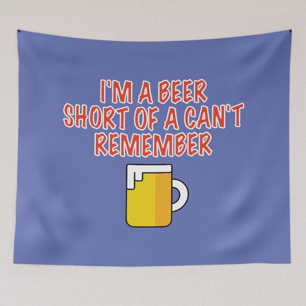 Item preview, I'm a Beer short of a can't remember designed and sold by VacationTees.