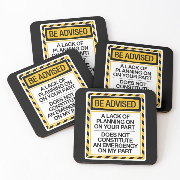 Item preview, Be Advised A Lack Of Planning On Your Part Does Not Constitute An Emergency On My Part Workplace Humor Office Professional designed and sold by yassin-stags.