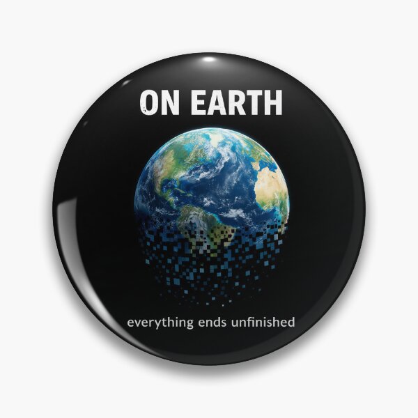 Item preview, On Earth Everything Ends Unfinished designed and sold by apex.vibe.