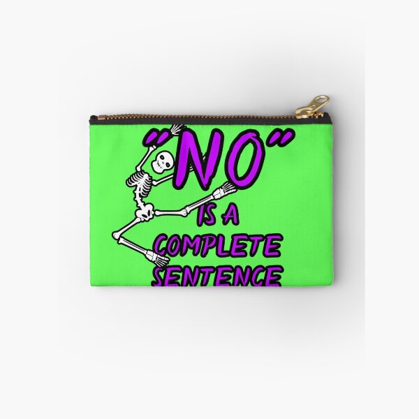 Item preview, No Is A Complete Sentence designed and sold by Escobar's Emporium of Oddities, Trifles, Baubles... and more!.