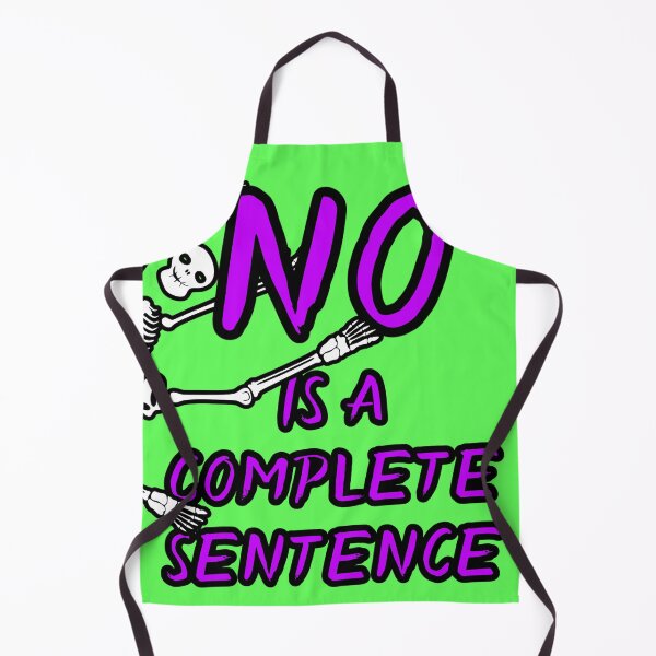 Item preview, No Is A Complete Sentence designed and sold by Escobar's Emporium of Oddities, Trifles, Baubles... and more!.
